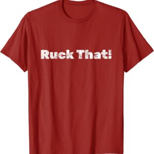 Ruck That! T-Shirt