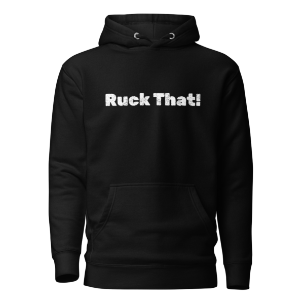 Ruck That! Hoodie - Image 6